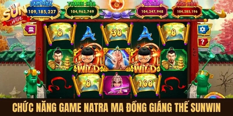 Chức năng game Natra ma đồng giáng thế Sunwin