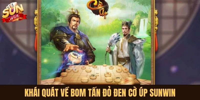 Khái quát về bom tấn đỏ đen Cờ Úp Sunwin