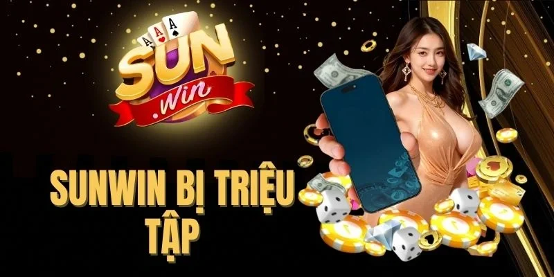 Sunwin Bị Triệu Tập - Thực Hư Lời Đồn Có Đúng Hay Không?