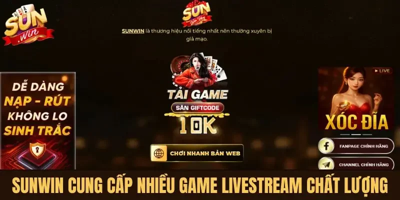 Sunwin cung cấp nhiều game livestream chất lượng